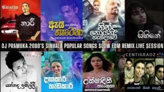 2000's Sinhala Popular Songs Slow EDM Remix - DJ Pramuka Live Session Vol 03