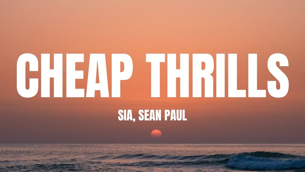 Sia - Cheap Thrills (Lyrics) ft. Sean Paul