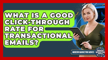 What Is A Good Click-through Rate For Transactional Emails? - Modern Marketing Moves