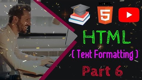 Learn Html In Hindi ( Text Formatting ) Part 6 Tutorials | techgurug