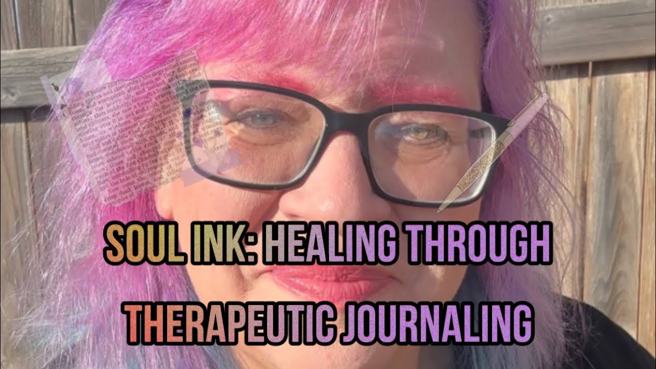 Soul Ink: Healing Through Therapeutic Journaling