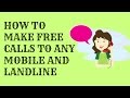 free calls app any mobile or land line world wide