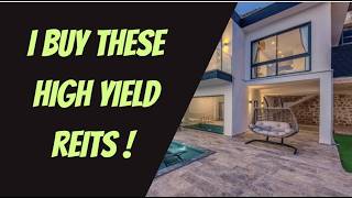 High Yield Dividend Stocks ( REITs ) I Buy