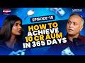How To Achieve 10 Cr AUM In 365 Days Ep 15 Success Roadmap For MFDs