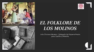 El folklore de los molinos | Hispania Nostra