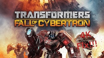 Transformers Fall Of Cybertron 4K Fix!