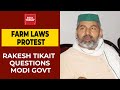 Centre Already Announced They Will Not Repeal Farm Laws; What's Of Talks Then? Asks Rakesh Tikait