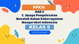 Upaya Penyelesaian Permasalahan Dalam Keberagaman Masyarakat Indonesia  Materi Ppkn Kelas 9