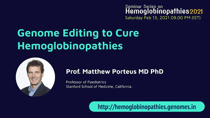 Genome Editing to Cure Hemoglobinopathi...  - Prof. Matthew Porteus MD PhD