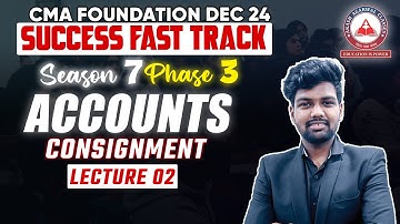 CMA Foundation Phase 03 ACCOUNTS Day 02- Cosignment | Success Fast Track Batch | AAC