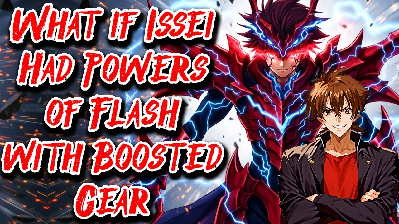 What if Issei Had Powers of Flash with Boosted Gear Movie