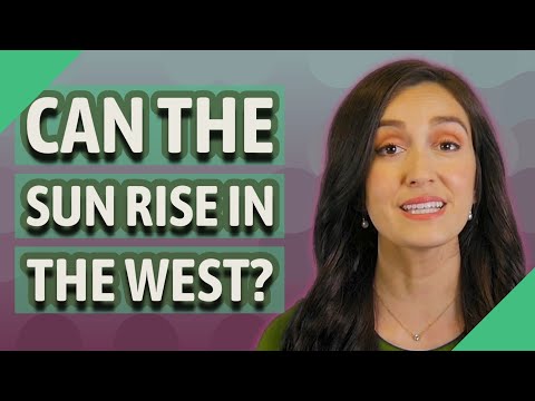 Can the sun rise in the west?