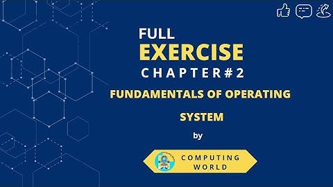 Full ExCh2||Fundamentals of Operating System||MCQs||Short Q/A||LONG Q/A||CLASS 9th@Computing World