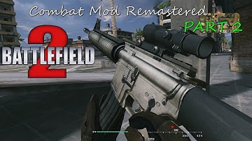 ➤Battlefield 2 Mod - Combat Mod Remastered  :Gameplay PC #2