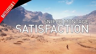 Satisfaction - BF1 Sniper Montage