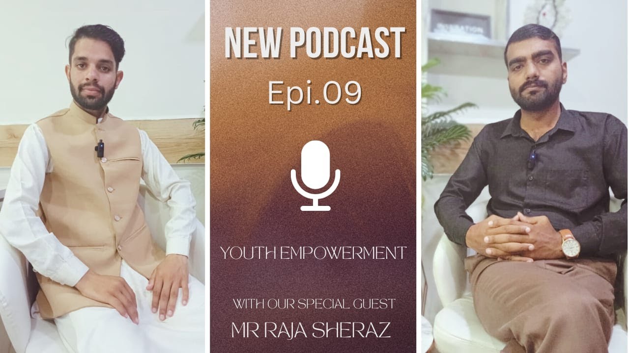 Sheraz Raja Youth Empowerment | ft. Mr Raja Sheraz Ahmed | Epi no. 07 | #podcast ...