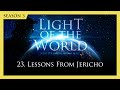 Light of the World (Season 3) | 23. Lessons from Jericho