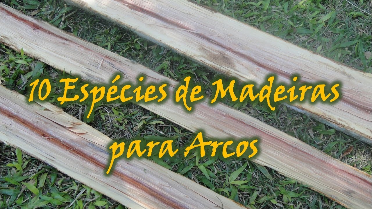 Madeiras para Arcos Lista com 10 Espécies