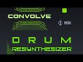 Serum 2 Convolve Drum Resynthesis
