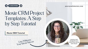 Moxie CRM Project Templates: A Step by Step Tutorial with Lisa Williams!