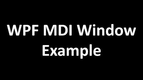 WPF MDI (Multiple Document Interface) Window Example