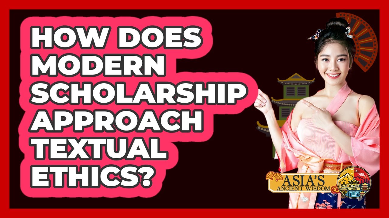 How Does Modern Scholarship Approach Textual Ethics?