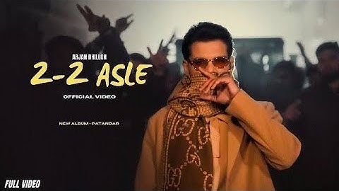 2-2 Asle ( Official Video ) Arjan Dhillon | Ikale Ikale De Aa Dabb Vich 2-2 | New Punjabi Songs 2024
