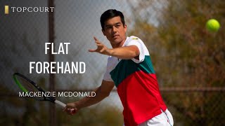 Mackenzie McDonald: Flat Forehand | TopCourt