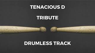 Tenacious D - Tribute (drumless)
