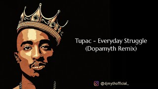 Tupac - Everyday Struggle (Dopamyth Remix) | Hold On Be Strong | [Lyric Video]
