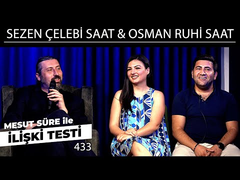 Mesut Süre İle İlişki Testi | Konuklar: Sezen Çelebi Saat & Osman Ruhi Saat