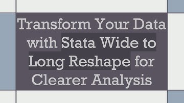Transform Your Data with Stata Wide to Long Reshape for Clearer Analysis