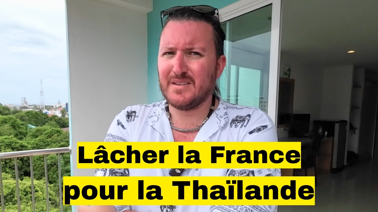 Devoir tout lâcher pour la Thaïlande 
