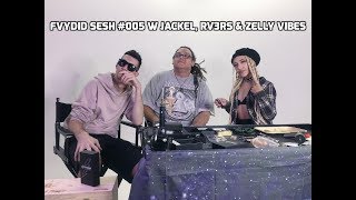 FVYDID Sesh #005 w JackEL, RV3RS & Zelly Vibes 🤘🎙
