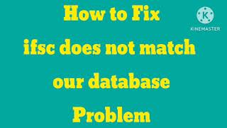 Fix IFSC does not match our database Problem | Invalid IFSC code Problem | IFSC does not match