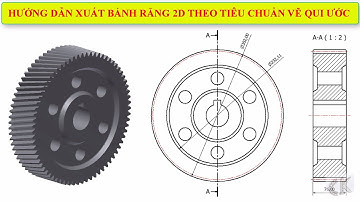 Inventor-Hướng dẫn xuất bánh răng 2D theo tiêu chuẩn vẽ qui ước.