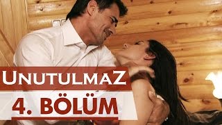 Unutulmaz 4. Bölüm @unutulmaz