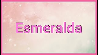Esmeralda | Name Origin Variations