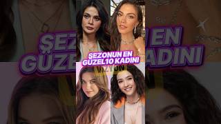 Bu Sezon Dizilerde Rol Alan 10 En Güzel Kadın