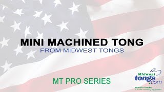 Introducing the Midwest Mini Machine Tong