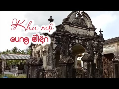Video Bí ẩn trong khu mộ cổ đẹp như cung điện ở miền Tây - youtube