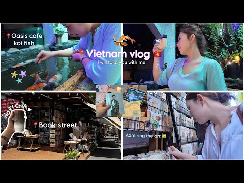 Cute Vietnam 🇻🇳vlog 💕koi fish cafe ,book street,Art ,cafe and salon.
