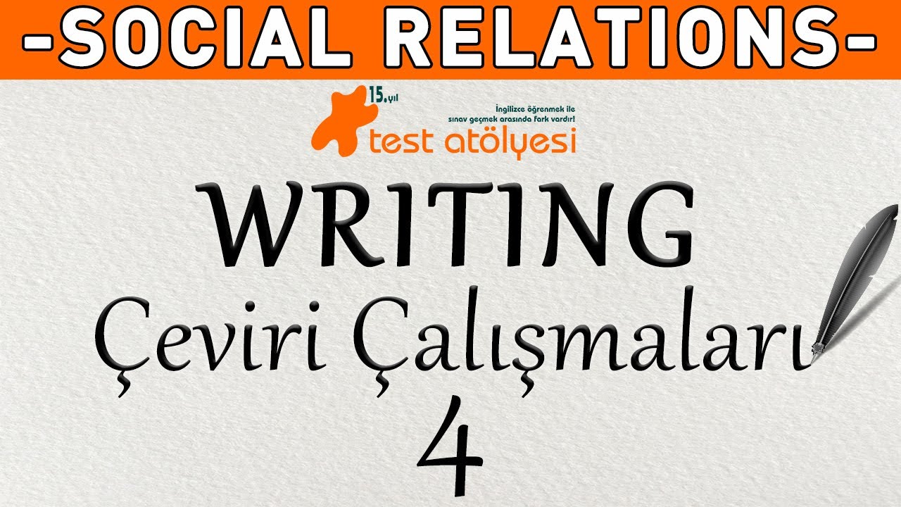 Writing - Çeviri Çalışmaları 4 / SOCIAL RELATIONS
