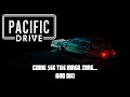 Pacific Drive - Come See the Inner Zone...  AND DIE!