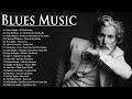 Relaxing Blues Music - Greatest Blues Rock Songs Of All Time - Slow Blues &amp; Blues Rock Ballads