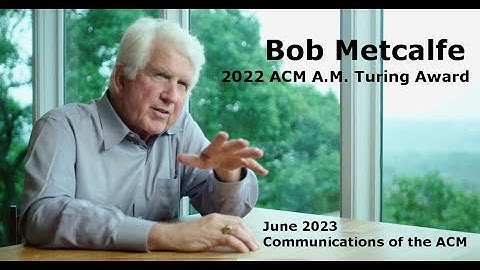 June 2023 CACM: Bob Metcalfe, 2022 ACM A.M. Turing Award Recipient
