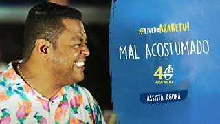 Ara Ketu - Mal Acostumado (Live do Ara Ketu)