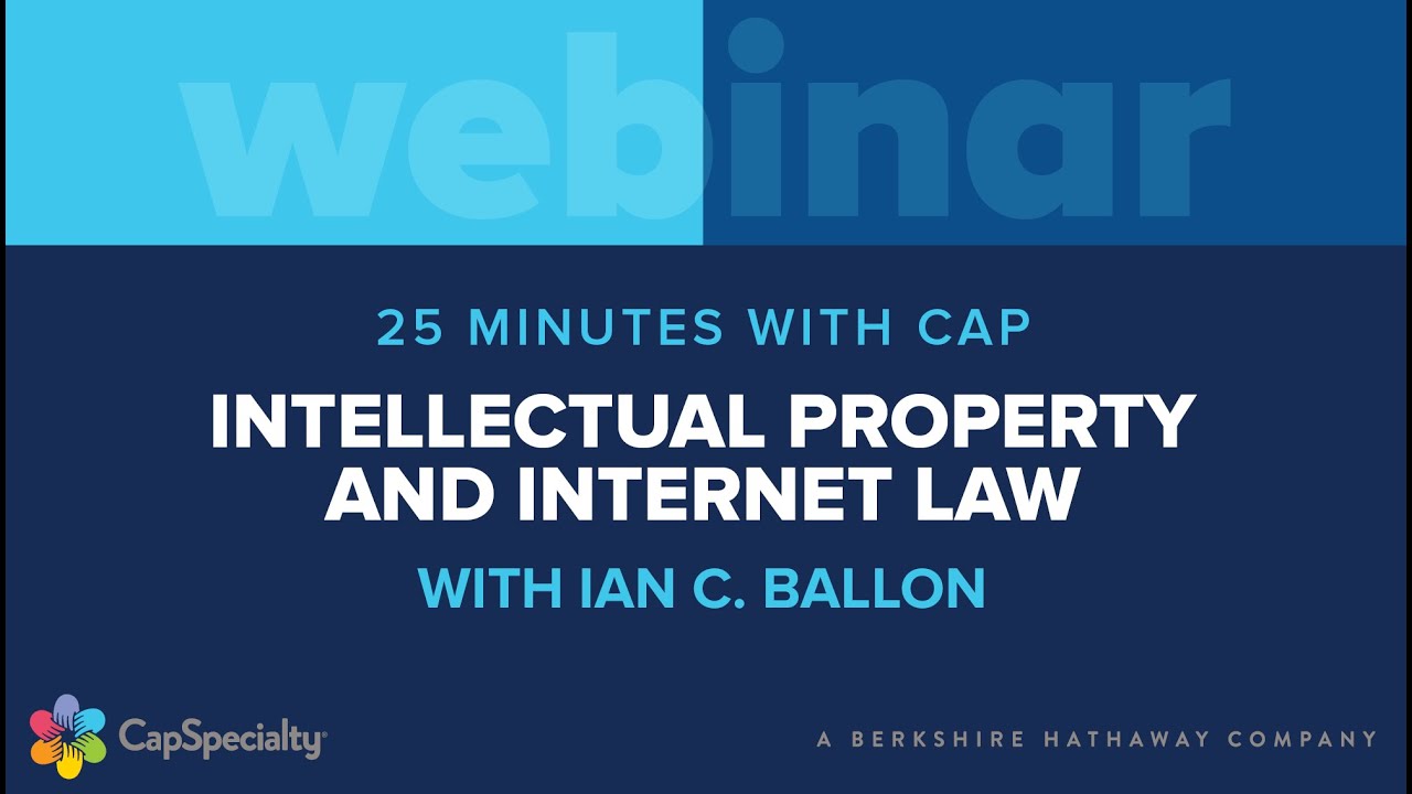 25 Minutes with Cap: Intellectual Property and Internet Law