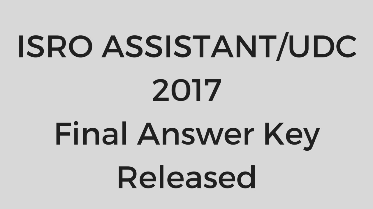 ISRO Assistant/UDC 2017 || Final Answer Key