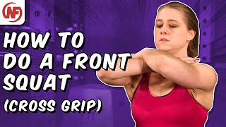 How to do a Proper Front Squat - Cross Grip | Nerd Fitness